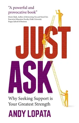 Just Ask: Dlaczego szukanie wsparcia jest twoją największą siłą? - Just Ask: Why Seeking Support Is Your Greatest Strength