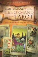 Kartomancja z Lenormand i Tarotem: Tworzenie znaczeń i uzyskiwanie wglądu w karty - Cartomancy with the Lenormand and the Tarot: Create Meaning & Gain Insight from the Cards