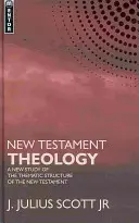 Teologia Nowego Testamentu: Nowe studium struktury tematycznej Nowego Testamentu - New Testament Theology: A New Study of the Thematic Structure of the New Testament