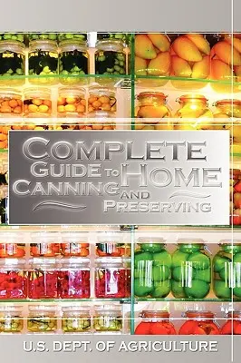 Kompletny przewodnik po domowych konserwach i przetworach - Complete Guide to Home Canning and Preserving