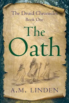 Przysięga: Kroniki Druidów, Księga pierwsza - The Oath: The Druid Chronicles, Book One