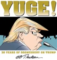 Yuge!, 37: 30 lat Doonesbury na temat Trumpa - Yuge!, 37: 30 Years of Doonesbury on Trump