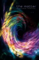 Materia - Matter, The