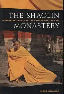 Klasztor Shaolin: historia, religia i chińskie sztuki walki - The Shaolin Monastery: History, Religion, and the Chinese Martial Arts