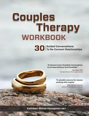 Zeszyt ćwiczeń do terapii par: 30 rozmów z przewodnikiem w celu ponownego połączenia relacji - Couples Therapy Workbook: 30 Guided Conversations to Re-Connect Relationships