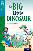 Oxford Reading Tree TreeTops Fiction: Poziom 9: Wielki mały dinozaur - Oxford Reading Tree TreeTops Fiction: Level 9: The Big Little Dinosaur