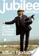 Jubileuszowy autostopowicz: życie i czasy Richarda Brautigana - Jubilee Hitchhiker: The Life and Times of Richard Brautigan