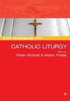 Scm Studyguide: Liturgia katolicka - Scm Studyguide: Catholic Liturgy