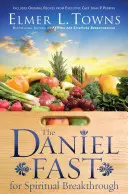 Post Daniela dla duchowego przełomu - The Daniel Fast for Spiritual Breakthrough