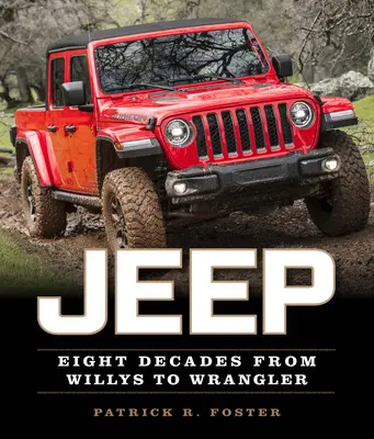 Jeep: Osiem dekad od Willysa do Wranglera - Jeep: Eight Decades from Willys to Wrangler