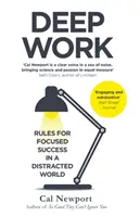 Głęboka praca - zasady skoncentrowanego sukcesu w rozproszonym świecie - Deep Work - Rules for Focused Success in a Distracted World