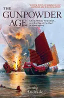 Era prochu: Chiny, innowacje wojskowe i wzrost znaczenia Zachodu w historii świata - The Gunpowder Age: China, Military Innovation, and the Rise of the West in World History