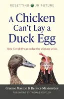 Kura nie zniesie kaczego jaja: jak Covid-19 może rozwiązać kryzys klimatyczny - A Chicken Can't Lay a Duck Egg: How Covid-19 Can Solve the Climate Crisis