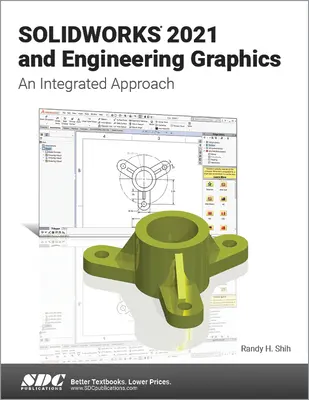 Solidworks 2021 i grafika inżynierska: Zintegrowane podejście - Solidworks 2021 and Engineering Graphics: An Integrated Approach