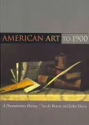 Sztuka amerykańska do 1900 roku: Historia dokumentalna - American Art to 1900: A Documentary History