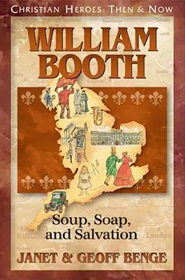 William Booth: Zupa, mydło i zbawienie - William Booth: Soup, Soap, and Salvation