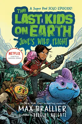 Ostatnie dzieci na Ziemi: Dziki lot June - The Last Kids on Earth: June's Wild Flight