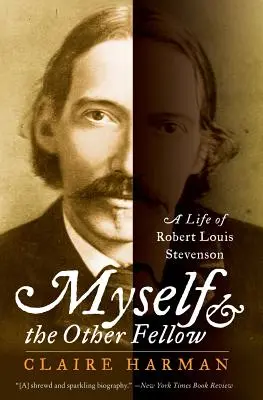 Myself and the Other Fellow: Życie Roberta Lewisa Stevensona - Myself and the Other Fellow: A Life of Robert Lewis Stevenson