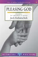 Podobanie się Bogu (Lifebuilder Study Guides) (Kuhatschek Jack (Author)) - Pleasing God (Lifebuilder Study Guides) (Kuhatschek Jack (Author))