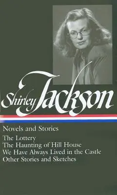 Shirley Jackson: Powieści i opowiadania (Loa #204): The Lottery / The Haunting of Hill House / We Have Always Lived in the Castle / Other Stories and Sket - Shirley Jackson: Novels and Stories (Loa #204): The Lottery / The Haunting of Hill House / We Have Always Lived in the Castle / Other Stories and Sket