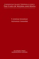 Konfrontacja z islamskim terroryzmem w Afryce: Przypadki Nigerii i Kenii - Confronting Islamist Terrorism in Africa: The Cases of Nigeria and Kenya