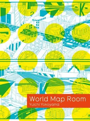 Yuichi Yokoyama: Pokój z mapą świata - Yuichi Yokoyama: World Map Room