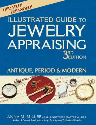 Ilustrowany przewodnik po ocenie biżuterii (wydanie 3): Antyczne, z epoki i współczesne - Illustrated Guide to Jewelry Appraising (3rd Edition): Antique, Period & Modern