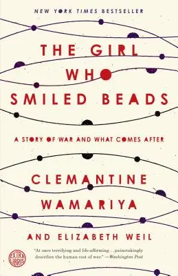 The Girl Who Smiled Beads: Opowieść o wojnie i jej następstwach - The Girl Who Smiled Beads: A Story of War and What Comes After