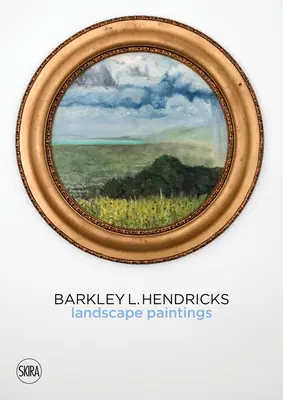 Barkley L. Hendricks: Malarstwo krajobrazowe - Barkley L. Hendricks: Landscape Paintings