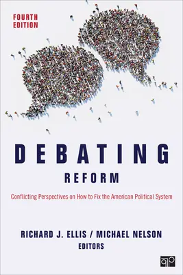 Debata nad reformą: Sprzeczne perspektywy naprawy amerykańskiego systemu politycznego - Debating Reform: Conflicting Perspectives on How to Fix the American Political System