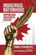 Rdzenna narodowość: Empowering Grassroots Citizens - Indigenous Nationhood: Empowering Grassroots Citizens