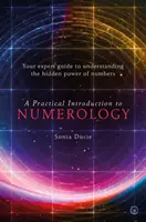 Praktyczne wprowadzenie do numerologii: Przewodnik eksperta w zrozumieniu ukrytej mocy liczb - A Practical Introduction to Numerology: Your Expert Guide to Understanding the Hidden Power of Numbers