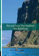 Kajakarstwo morskie na Skye i North West Highlands - Skye and North West Highlands Sea Kayaking