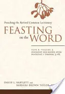 Uczta Słowa: Rok B, tom 3: Zesłanie Ducha Świętego i okres po Zesłaniu Ducha Świętego 1 (Propers 3-16) - Feasting on the Word: Year B, Vol. 3: Pentecost and Season After Pentecost 1 (Propers 3-16)