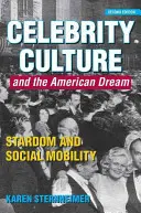 Kultura celebrytów i amerykański sen: Stardom i mobilność społeczna - Celebrity Culture and the American Dream: Stardom and Social Mobility