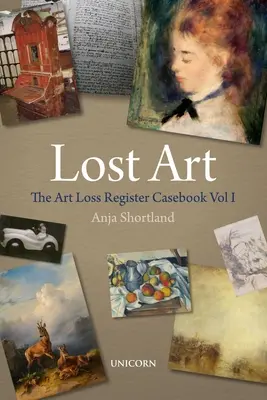 Zaginiona sztuka - Księga przypadków rejestru utraty sztuki, tom pierwszy - Lost Art - The Art Loss Register Casebook Volume One