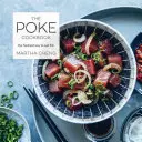 Książka kucharska Poke: Najświeższy sposób na jedzenie ryb - The Poke Cookbook: The Freshest Way to Eat Fish