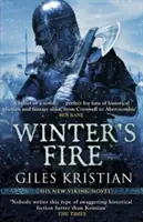 Winter's Fire - (The Rise of Sigurd 2): Klimatyczna i pełna adrenaliny saga wikingów od bestsellerowego autora Gilesa Kristiana - Winter's Fire - (The Rise of Sigurd 2): An atmospheric and adrenalin-fuelled Viking saga from bestselling author Giles Kristian