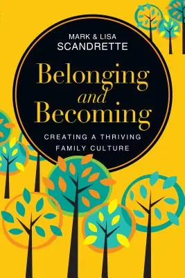 Przynależność i stawanie się: Tworzenie kwitnącej kultury rodzinnej - Belonging and Becoming: Creating a Thriving Family Culture