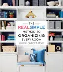 Naprawdę prosta metoda na uporządkowanie każdego pokoju: And How to Keep It That Way - The Real Simple Method to Organizing Every Room: And How to Keep It That Way