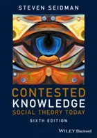 Kontestowana wiedza: Teoria społeczna dzisiaj - Contested Knowledge: Social Theory Today