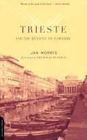 Triest i znaczenie nigdzie - Trieste and the Meaning of Nowhere