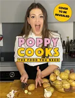 Poppy Cooks - Jedzenie, którego potrzebujesz - Poppy Cooks - The Food You Need