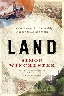 Ziemia: Jak głód własności ukształtował współczesny świat - Land: How the Hunger for Ownership Shaped the Modern World