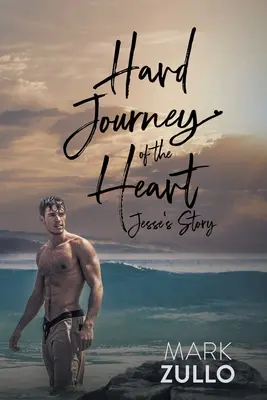 Ciężka podróż serca: Historia Jessego - Hard Journey of the Heart: Jesse's Story