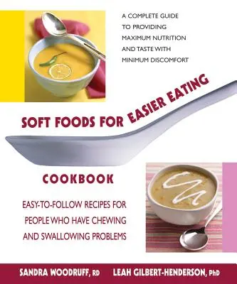 Soft Foods for Easier Eating Cookbook: Łatwe do wykonania przepisy dla osób, które mają problemy z żuciem i połykaniem - Soft Foods for Easier Eating Cookbook: Easy-To-Follow Recipes for People Who Have Chewing and Swallowing Problems