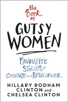 Book of Gutsy Women - ulubione historie o odwadze i odporności - Book of Gutsy Women - Favourite Stories of Courage and Resilience