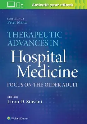 Postępy terapeutyczne w medycynie szpitalnej: Koncentracja na osobach starszych - Therapeutic Advances in Hospital Medicine: Focus on the Older Adult