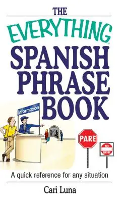 The Everything Spanish Phrase Book: Szybki przewodnik na każdą sytuację - The Everything Spanish Phrase Book: A Quick Reference for Any Situation