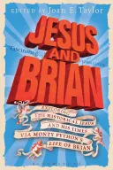 Jezus i Brian: Odkrywanie historycznego Jezusa i jego czasów poprzez Żywot Briana Monty Pythona - Jesus and Brian: Exploring the Historical Jesus and His Times Via Monty Python's Life of Brian